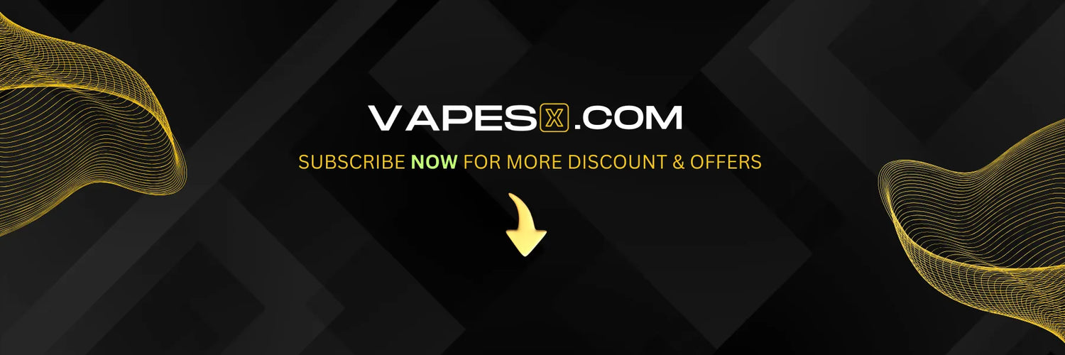 VapesX.com Subscribe Now